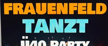 Event-Image for 'Ü 40 Party Frauenfeld tanzt!'