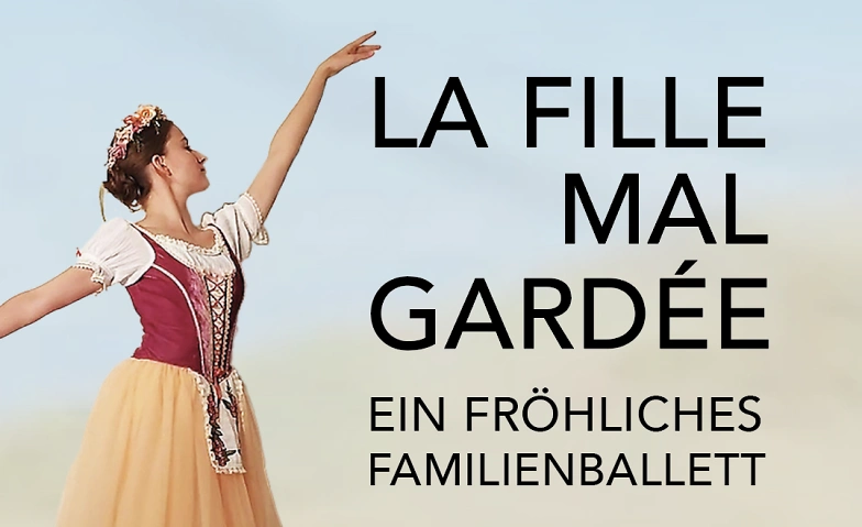 Event-Image for 'LA FILLE MAL GARDÉE Ein fröhliches Familienballett'