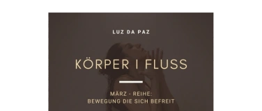 Event-Image for 'K&Ouml;RPER  FLUSS - Bewegung, die dich befreit.'