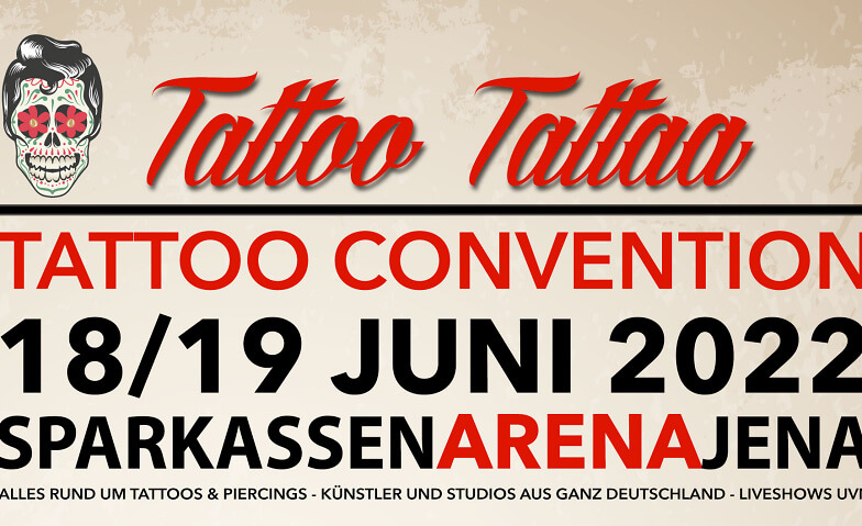 Tattoo Convention Jena "TattooTattaa" Sparkassen-Arena, Keßlerstraße 28, 07745 Jena Tickets