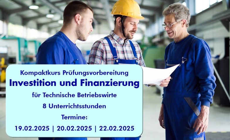 Investition und Finanzierung f&uuml;r Technische Betriebswirte ${singleEventLocation} Billets