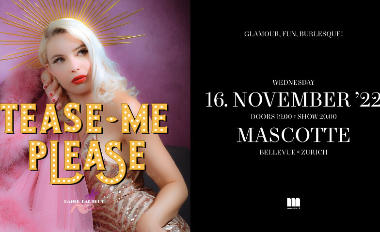 TEASE ME, PLEASE! Mascotte Club, Theaterstrasse 10, 8001 Zürich Tickets