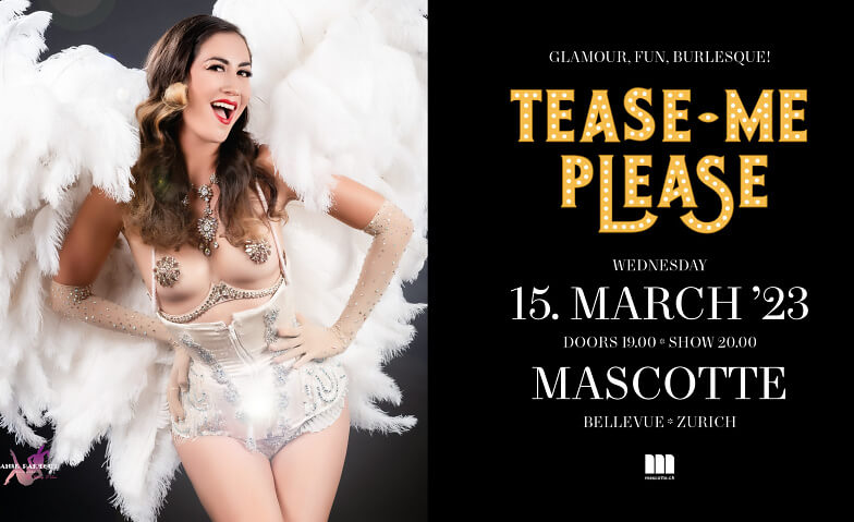 TEASE ME, PLEASE! Mascotte Club, Theaterstrasse 10, 8001 Zürich Tickets