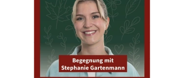 Event-Image for 'Begegnung mit: Stephanie Gartenmann'