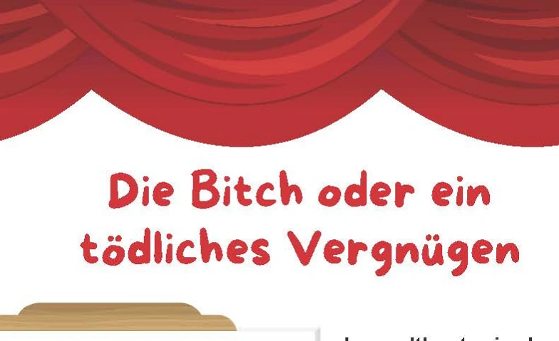 Die Bitch oder ein t&ouml;dliches Vergn&uuml;gen Billets