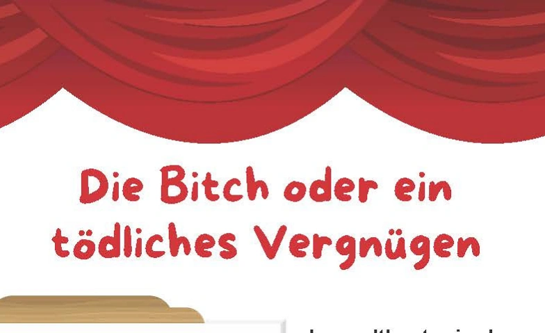 Die Bitch oder ein t&ouml;dliches Vergn&uuml;gen Billets