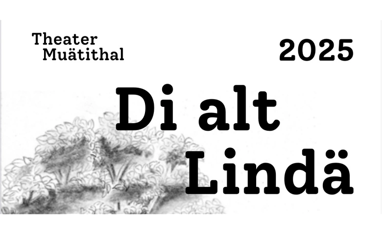 Theater Muotathal 2025 &quot;Di alt Lind&auml;&quot; Billets