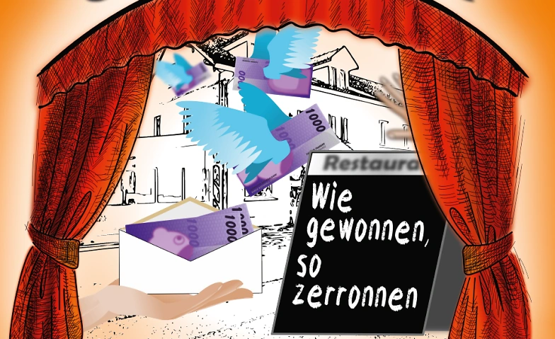 Event-Image for 'Theater Schwaderloch 2025 - «Wie gewonnen, so zerronnen»'