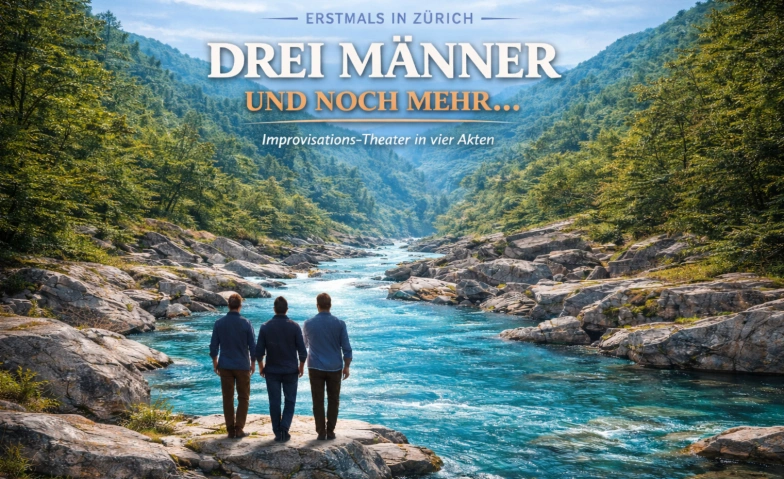 Drei M&auml;nner und noch mehr.... Tickets