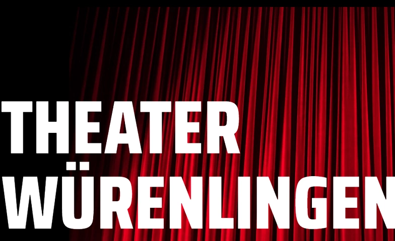 Theater W&uuml;renlingen - RENT A FAMILY ${singleEventLocation} Tickets