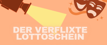 Event-Image for 'Schultheater - Der verflixte Lottoschein'