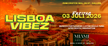 Event-Image for 'LISBOA VIBEZ - FIRST TIME IN ST. GALLEN @ MIAMI CLUB'