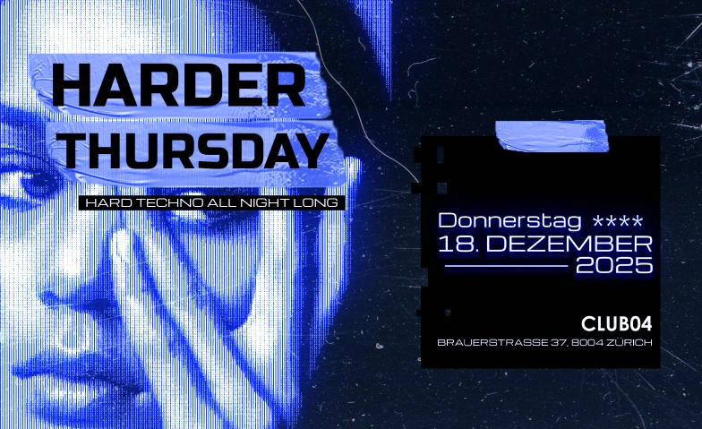 HARDER THURSDAY CLUB04, Brauerstrasse 37, 8004 Zürich Tickets