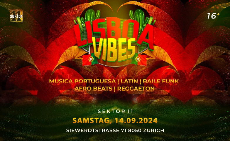 LISBOA VIBES - @ SEKTOR 11, ZÜRICH ( +16 ) Sektor 11, Siewerdtstrasse 71, 8050 Zurich Billets