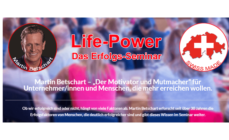 Life-Power Das Erfolgs-Seminar Semiarhotel Garni an der Reuss, Tellstrasse 12, 6038 Gisikon Tickets