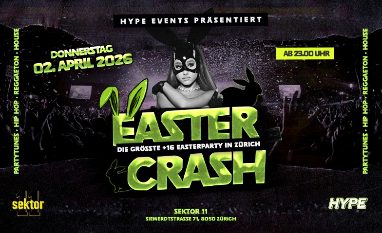 EASTER CRASH  SEKTOR11, Z&Uuml;RICH (&Uuml;16+16) SEKTOR 11, Siewerdtstrasse 71, 8050 Z&uuml;rich Tickets