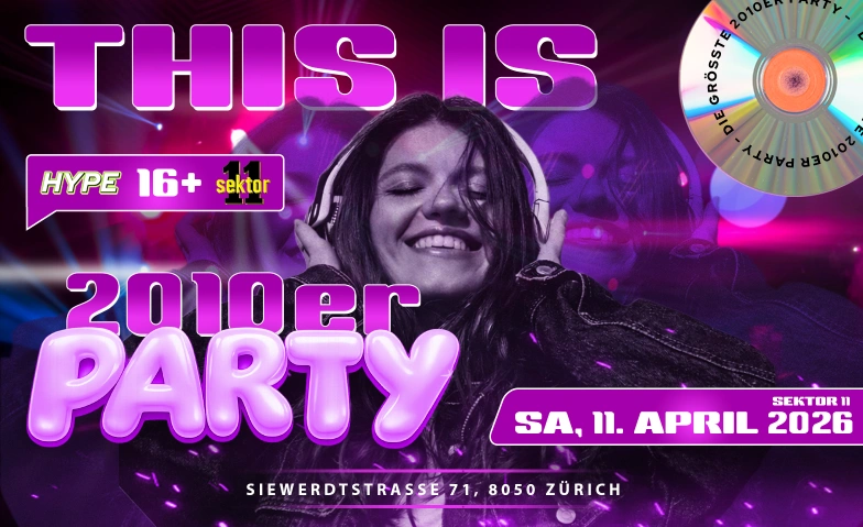 2010ER PARTY  SEKTOR11, Z&Uuml;RICH (&Uuml;16+16) SEKTOR 11, Siewerdtstrasse 71, 8050 Z&uuml;rich Billets
