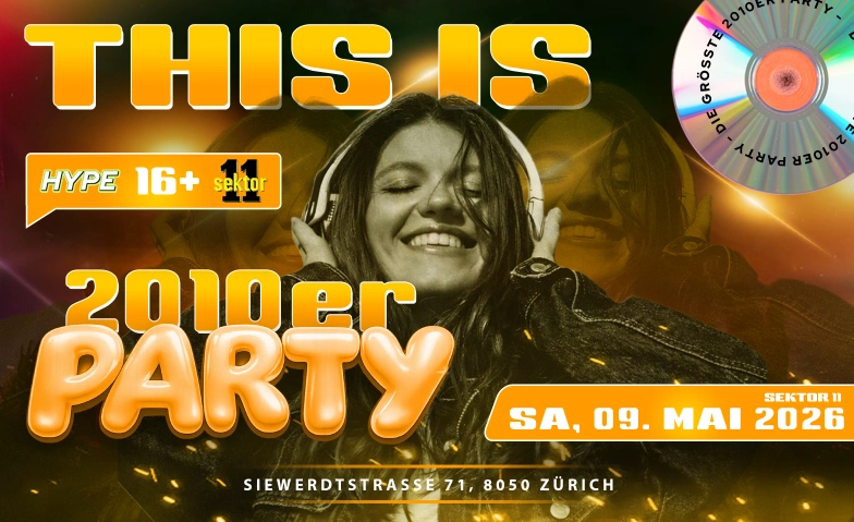 2010ER PARTY  SEKTOR11, Z&Uuml;RICH (&Uuml;16+16) SEKTOR 11, Siewerdtstrasse 71, 8050 Z&uuml;rich Billets