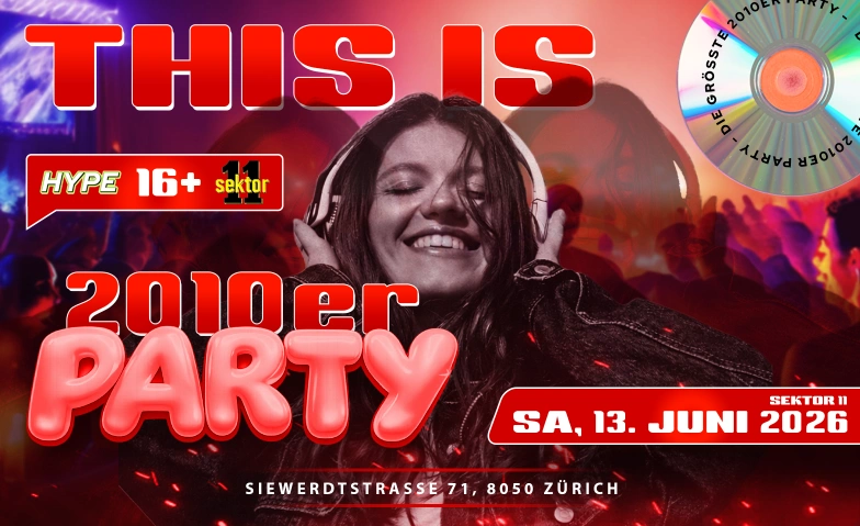 2010ER PARTY  SEKTOR11, Z&Uuml;RICH (&Uuml;16+16) SEKTOR 11, Siewerdtstrasse 71, 8050 Z&uuml;rich Billets