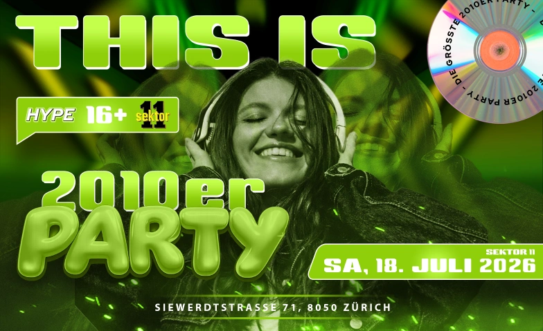2010ER PARTY  SEKTOR11, Z&Uuml;RICH (&Uuml;16+16) SEKTOR 11, Siewerdtstrasse 71, 8050 Z&uuml;rich Billets