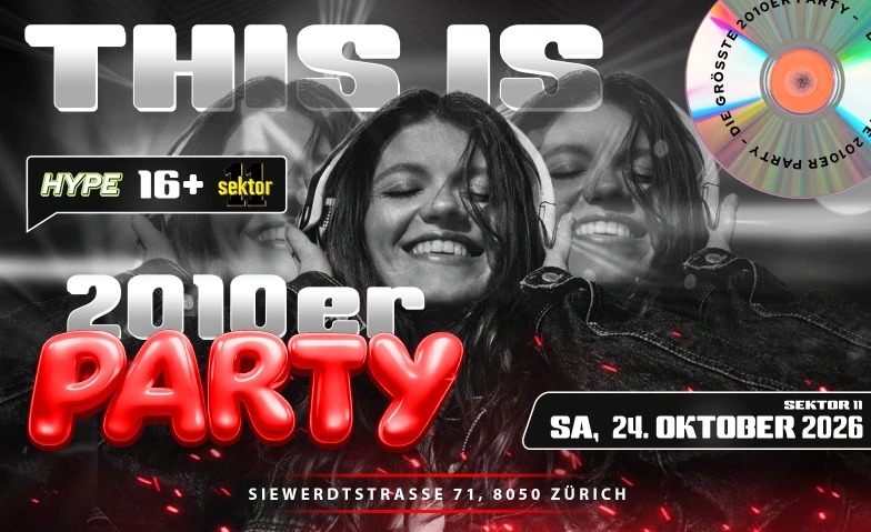 2010ER PARTY  SEKTOR11, Z&Uuml;RICH (&Uuml;16+16) SEKTOR 11, Siewerdtstrasse 71, 8050 Z&uuml;rich Billets