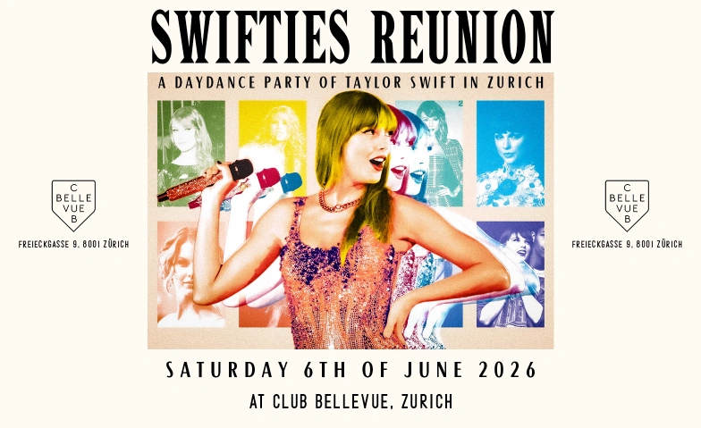 SWIFTIES REUNION - DAYDANCE PARTY Club Bellevue | Eventlocation, R&auml;mistrasse 6, 8001 Z&uuml;rich Tickets