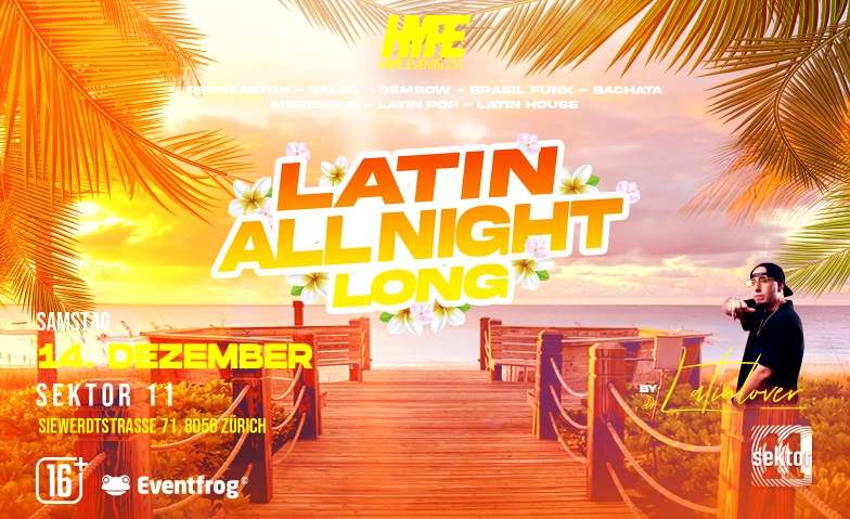 LATIN ALL NIGHT LONG BY DJ LATINLOVER - @ SEKTOR 11 (Ü16) Sektor 11 | Eventlocation, Siewerdtstrasse 71, 8050 Zürich Tickets