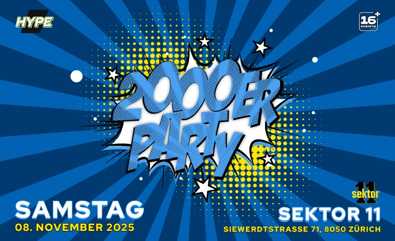 2000ER PARTY  SEKTOR11, ZÜRICH Sektor11, Siewerdtstrasse 71, 8050 Zürich Tickets