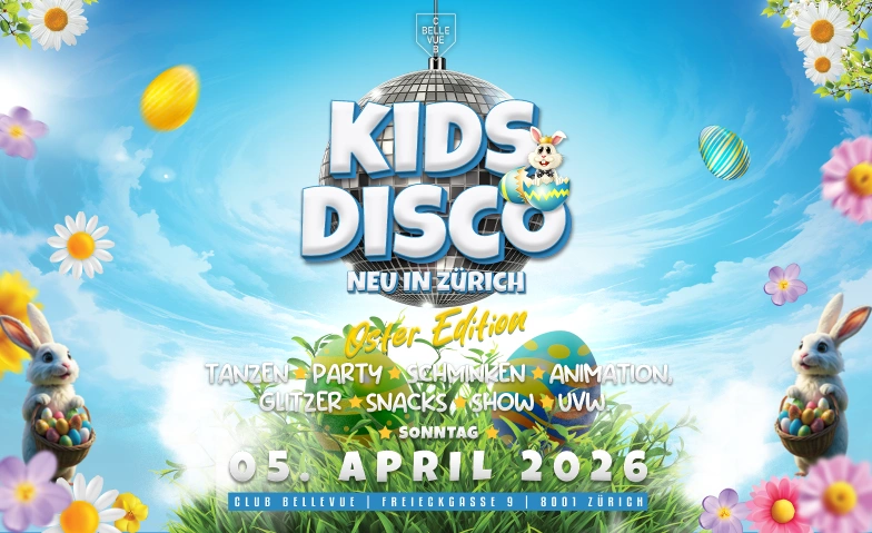 KIDS PARTY - @ CLUB BELLEVUE - OSTER EDITION Club Bellevue, Freieckgasse 9, 8001 Z&uuml;rich Tickets
