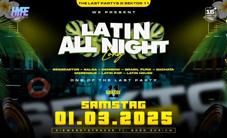 LAST LATIN ALL NIGHT LONG! (Ü16) Sektor 11 | Eventlocation, Siewerdtstrasse 71, 8050 Zürich Billets