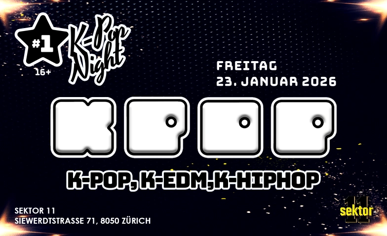 KPOP NIGHT  SEKTOR11, Z&Uuml;RICH Sektor 11 | Eventlocation, Siewerdtstrasse 71, 8050 Z&uuml;rich Billets