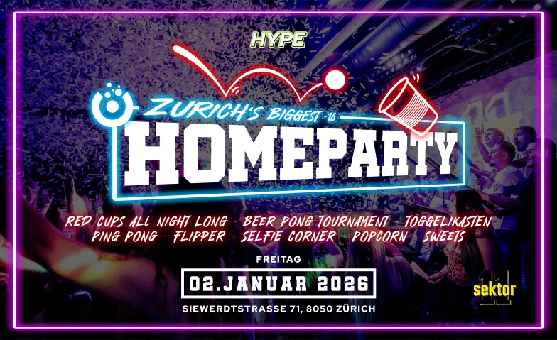 Z&Uuml;RICH&lsquo;S BIGGEST +16 HOMEPARTY  SEKTOR11, Z&Uuml;RICH Sektor 11 | Eventlocation, Siewerdtstrasse 71, 8050 Z&uuml;rich Tickets