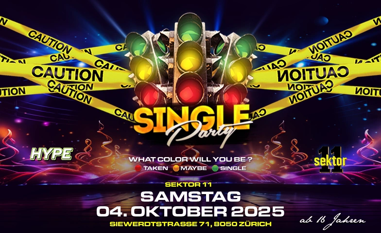 SINGLE PARTY  SEKTOR11, ZÜRICH Sektor11, Siewerdtstrasse 71, 8050 Zürich Tickets