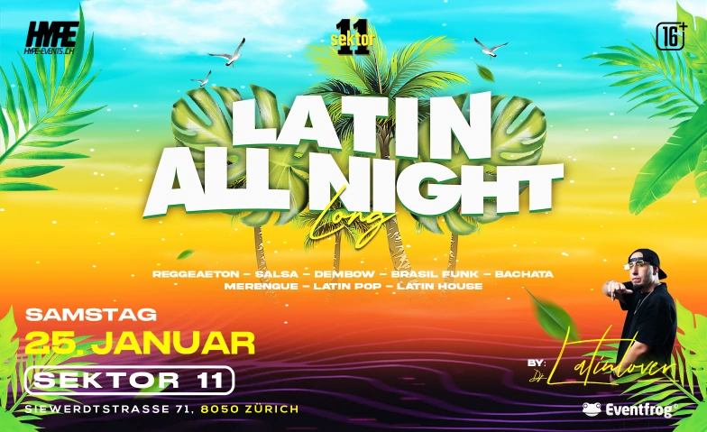 LATIN ALL NIGHT LONG BY DJ LATINLOVER - @ SEKTOR 11 (Ü16) Sektor 11 | Eventlocation, Siewerdtstrasse 71, 8050 Zürich Billets