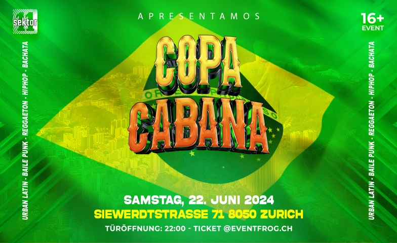 COPACABANA - BRASIL EDITION @ SEKTOR 11 (+16) SEKTOR 11, Siewerdtstrasse 71, 8050 Zürich Tickets