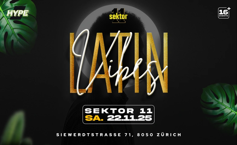 LATIN VIBES  SEKTOR11, ZÜRICH Sektor11, Siewerdtstrasse 71, 8050 Zürich Tickets