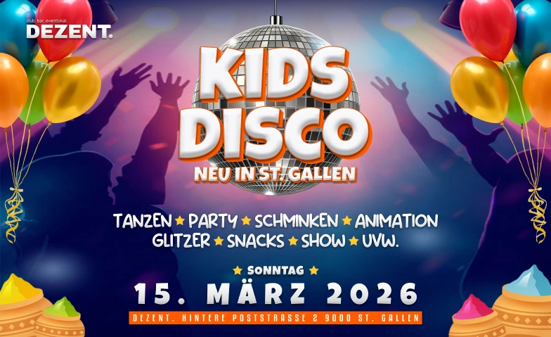 Kids Disco St.Gallen DEZENT., Hintere Poststrasse 2, 9000 St. Gallen Tickets