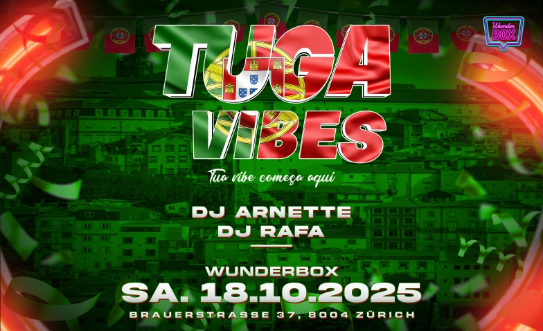 TUGA VIBES - @ WUNDERBOX, ZÜRICH Wunderbox Club, Brauerstrasse 37, 8004 Zürich Tickets