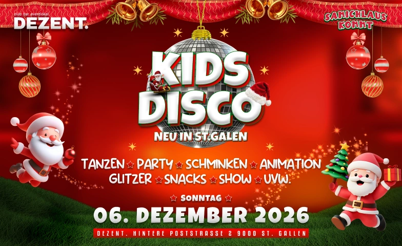 Kids Disco St.Gallen - Christmas Edition DEZENT., Hintere Poststrasse 2, 9000 St. Gallen Tickets