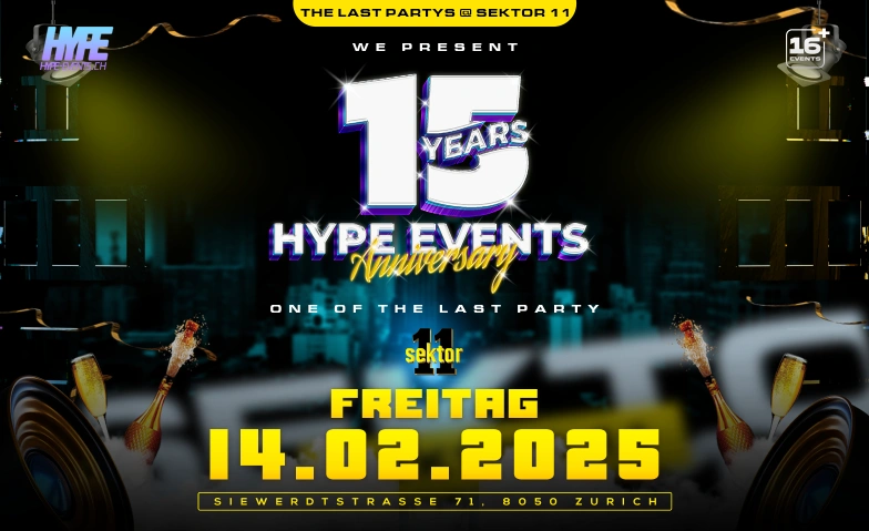 15 YEARS HYPE EVENTS! (Ü16) Sektor 11 | Eventlocation, Siewerdtstrasse 71, 8050 Zürich Billets