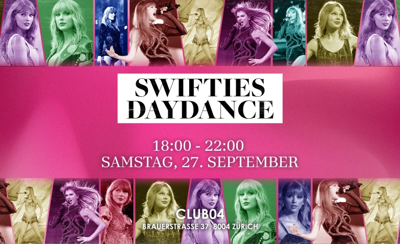 SWIFTIES DAYDANCE - @CLUB04 CLUB04, Brauerstrasse 37, 8004 Zürich Tickets