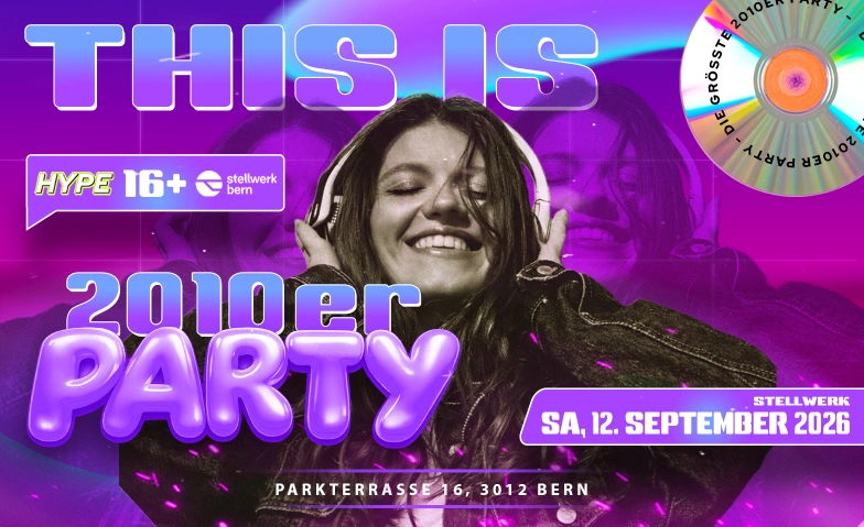 This is 2010er Party Stellwerk, Parkterrasse 16, 3012 Bern Tickets