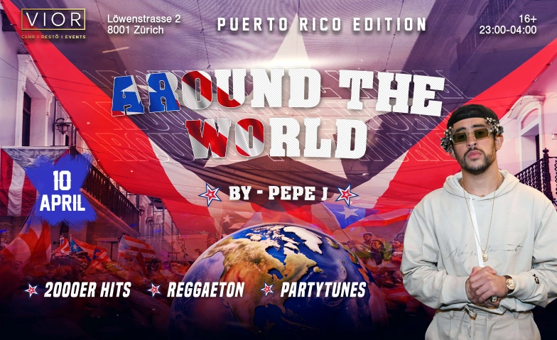 AROUND THE WORLD - PUERTO RICO EDITION @ VIOR (+16) VIOR CLUB | RESTO | EVENTS, L&ouml;wenstrasse 2, 8001 Z&uuml;rich Tickets