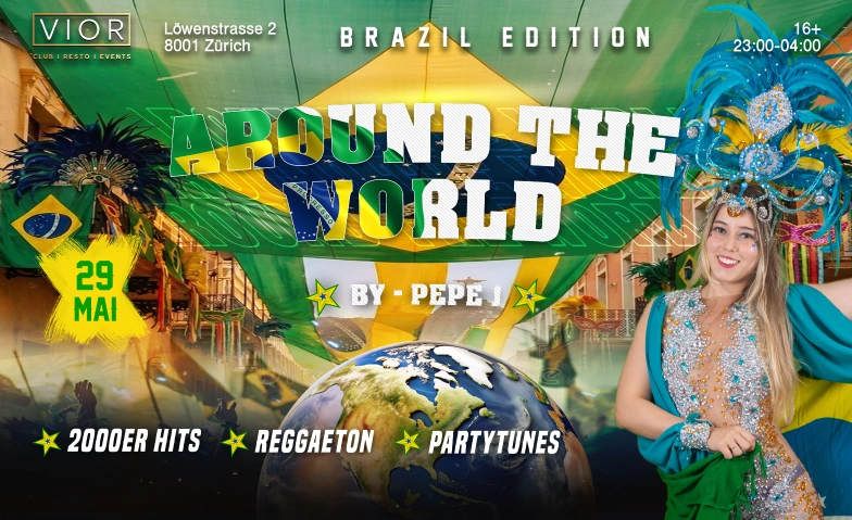 AROUND THE WORLD - BRAZIL EDITION (+16) VIOR CLUB | RESTO | EVENTS, L&ouml;wenstrasse 2, 8001 Z&uuml;rich Tickets