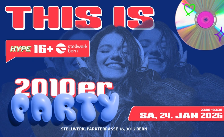 This is 2010er Party Stellwerk, Parkterrasse 16, 3012 Bern Tickets