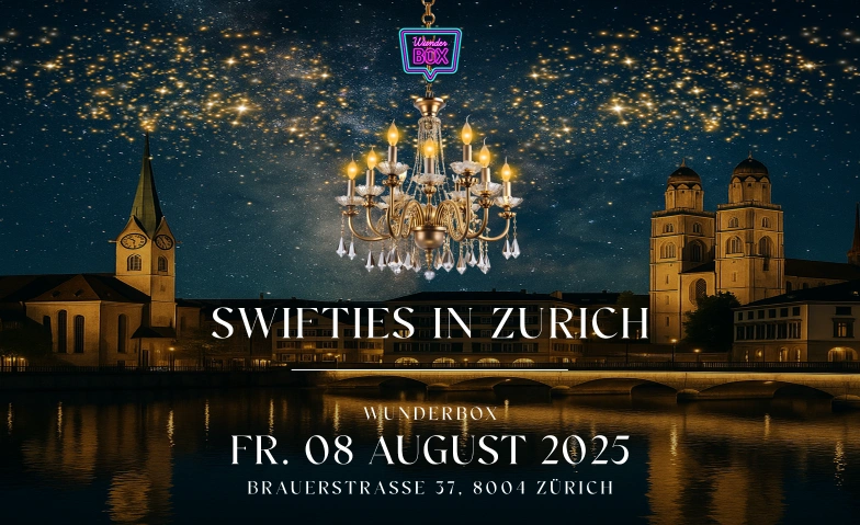 SWIFTIES IN ZURICH - @ WUNDERBOX, ZÜRICH Wunderbox Club, Brauerstrasse 37, 8004 Zürich Tickets