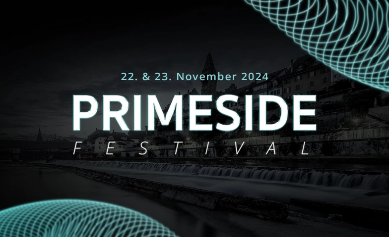 PRIMESIDE Festival PRIMESIDE Festival Billets