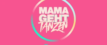 Event-Image for 'MAMAGEHTTANZEN Zürich'