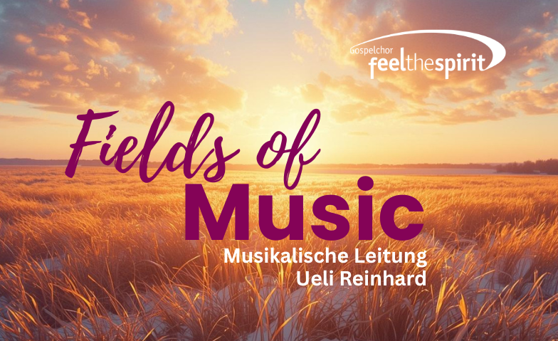 Konzert "Fields of Music&ldquo; Gospelchor Feel the Spirit Billets