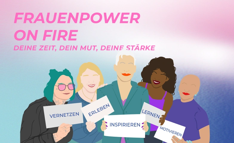 FRAUENPOWER ON FIRE - Deine Zeit, Dein Mut, Deine Stärke Lauchaer Höhe 14, 99880 Waltershausen, DE, Lauchaer Höhe 14, 99880 Waltershausen Billets